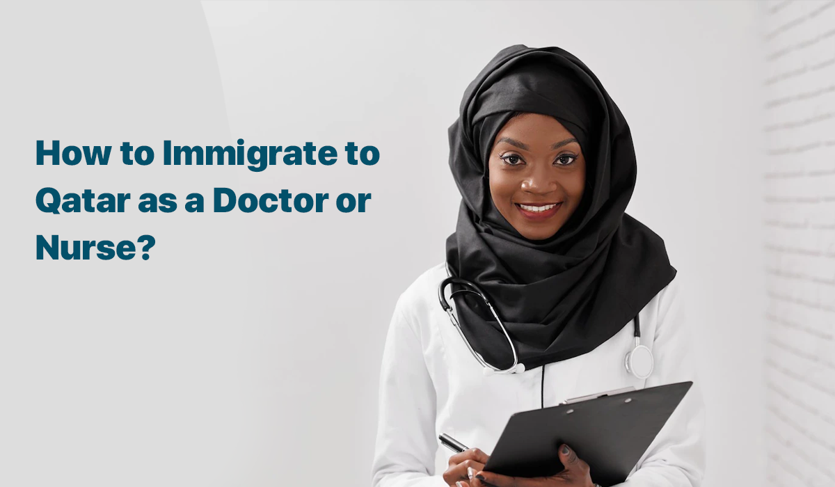 How to Immigrate and Work in Qatar as a Doctor or Nurse
