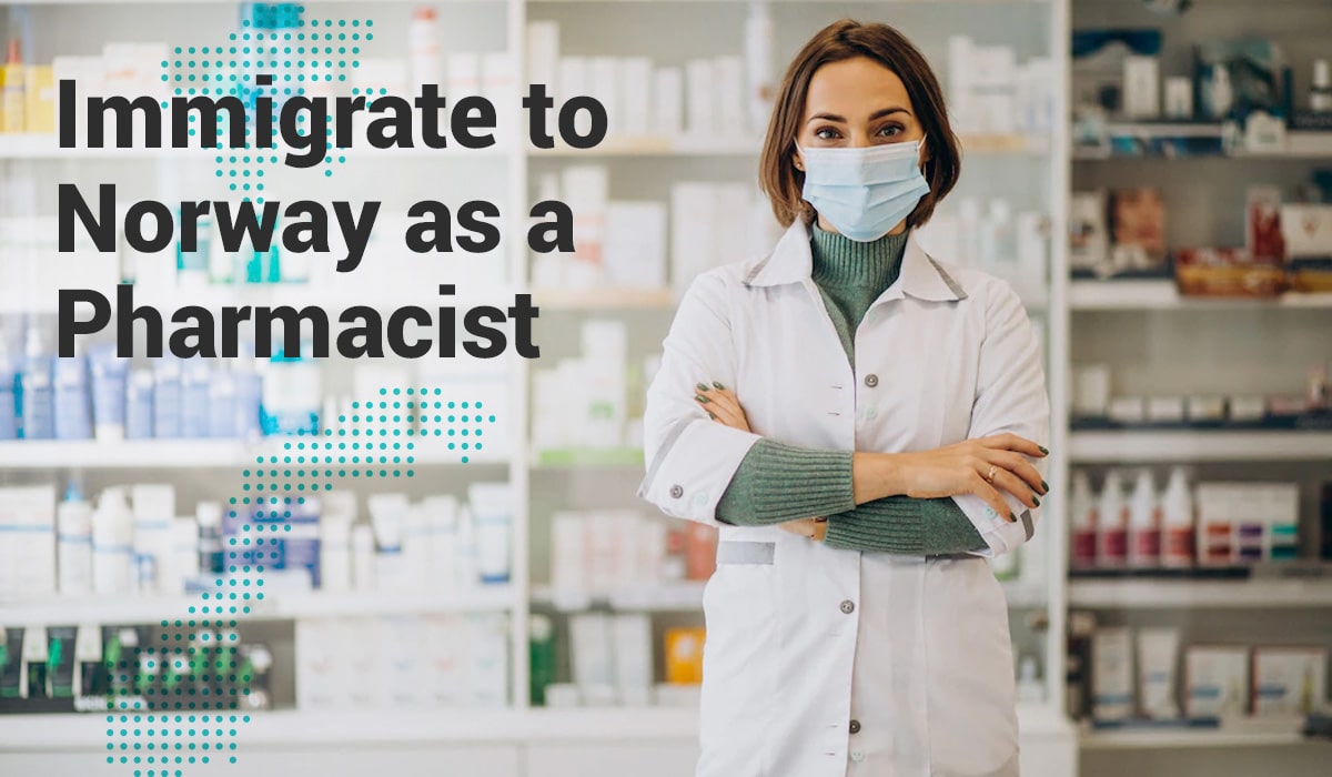 How to Immigrate to Norway as a Pharmacist