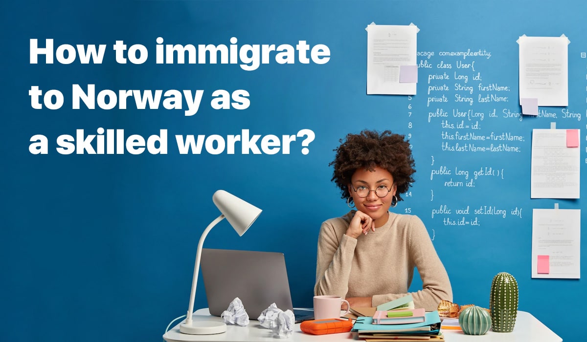 How to immigrate to Norway as a skilled worker