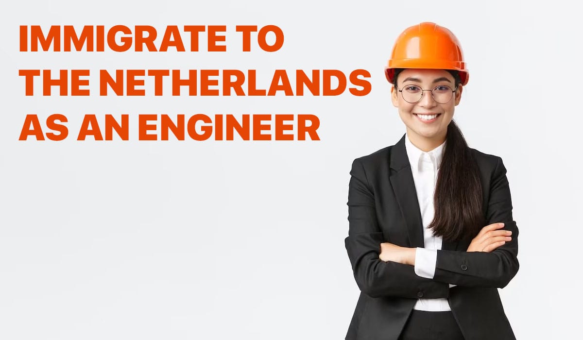 Work and Immigrate to the Netherlands as an Engineer