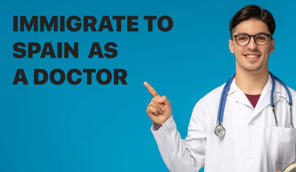 How to immigrate and work in Spain as a doctor