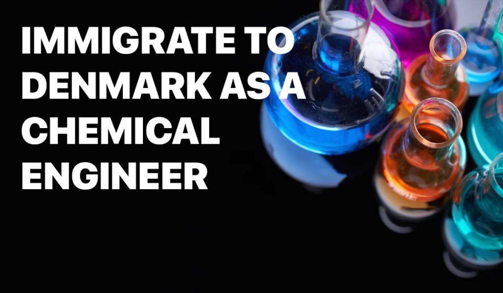 How to work and immigrate to Denmark as a chemical engineer