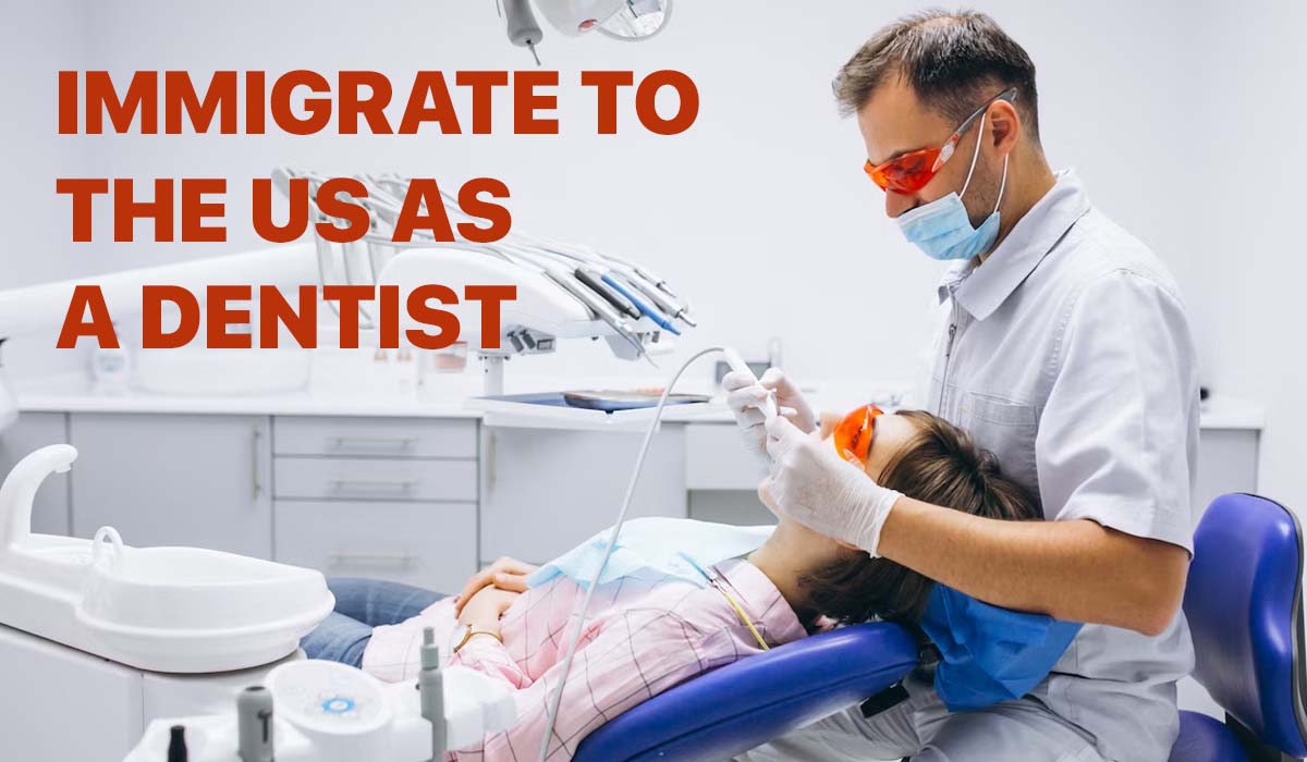 How to Work and Immigrate to the US as a Dentist