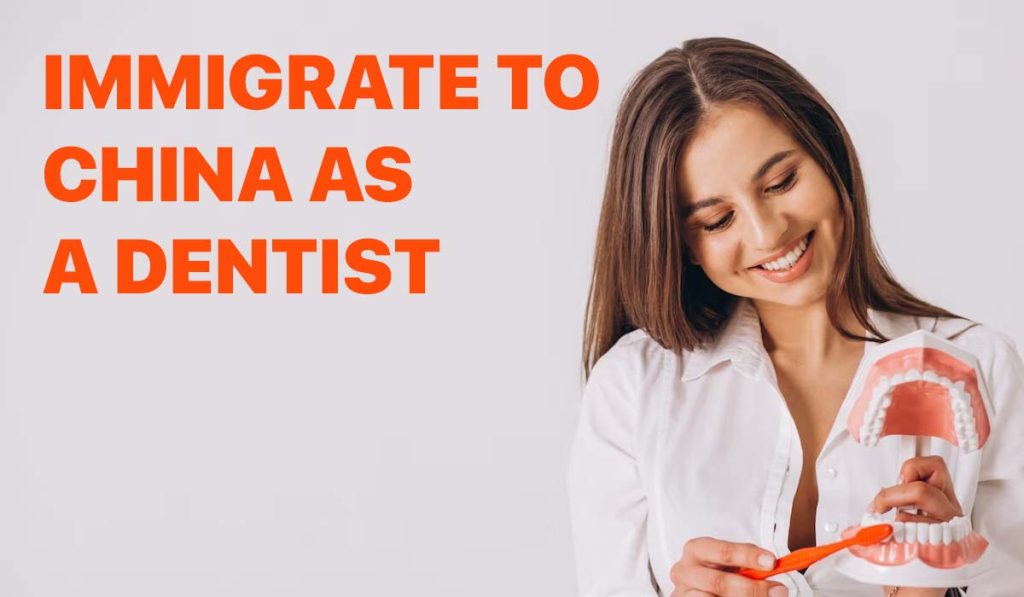 How to immigrate and work in China as a dentist