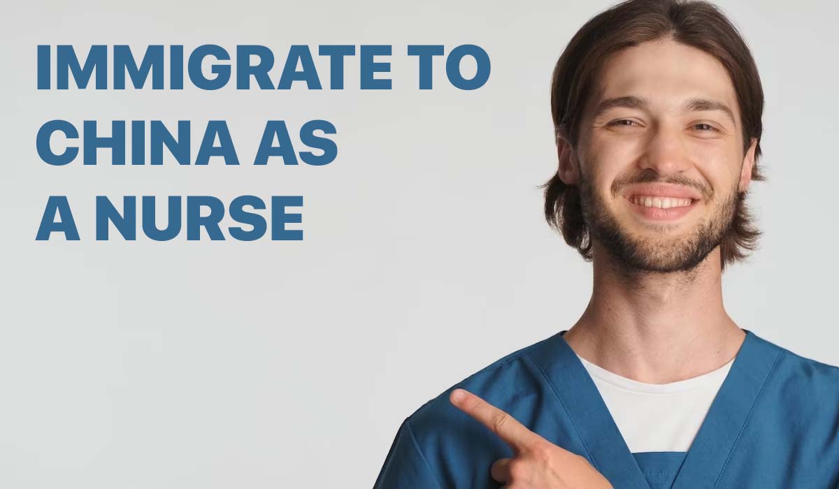 How to immigrate and work in China as a nurse
