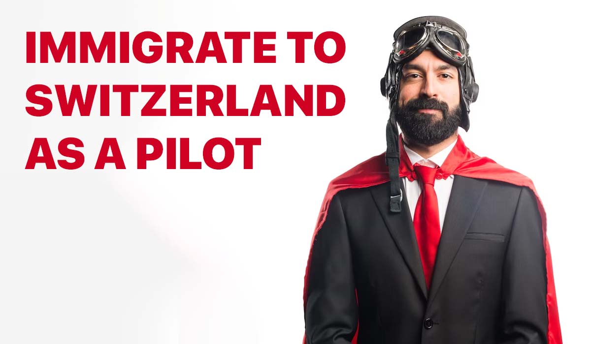 How to immigrate and work in Switzerland as a pilot? Visalibrary