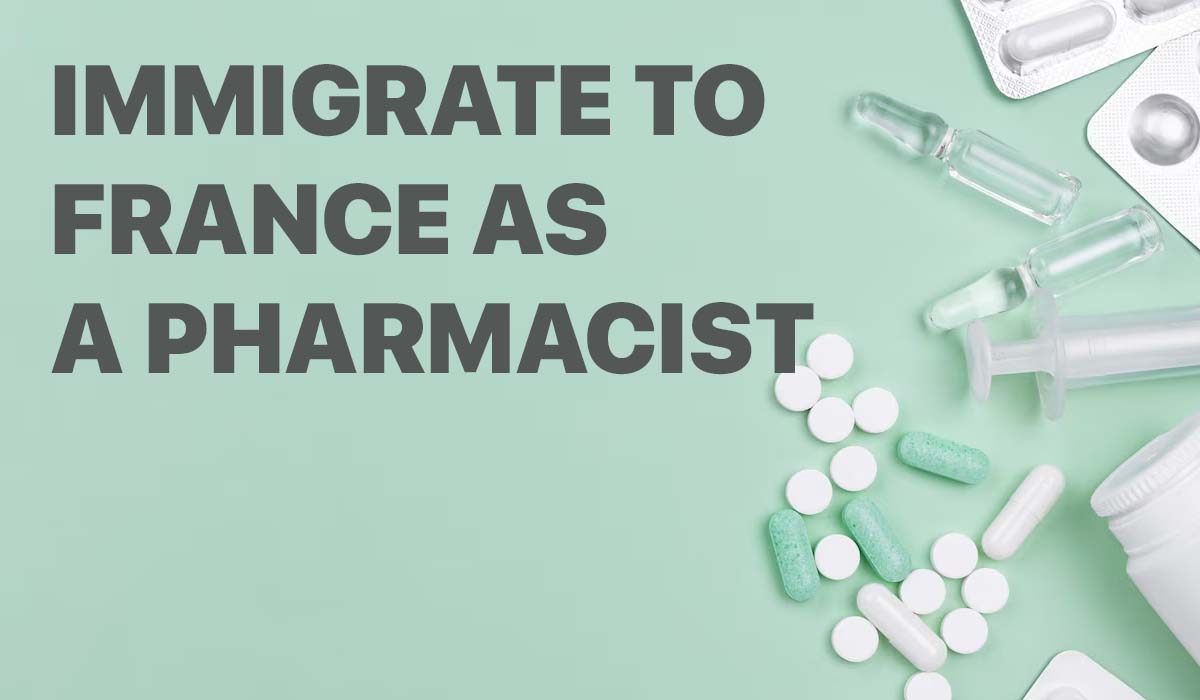 How to Work and Immigrate to France as a Pharmacist