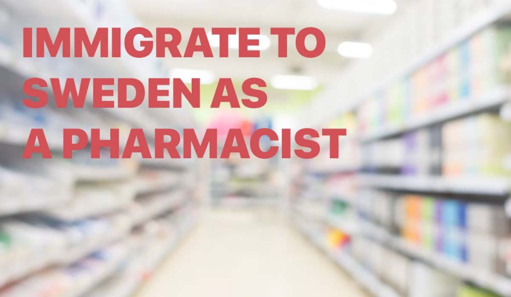 How to work and immigrate to Sweden as a pharmacist