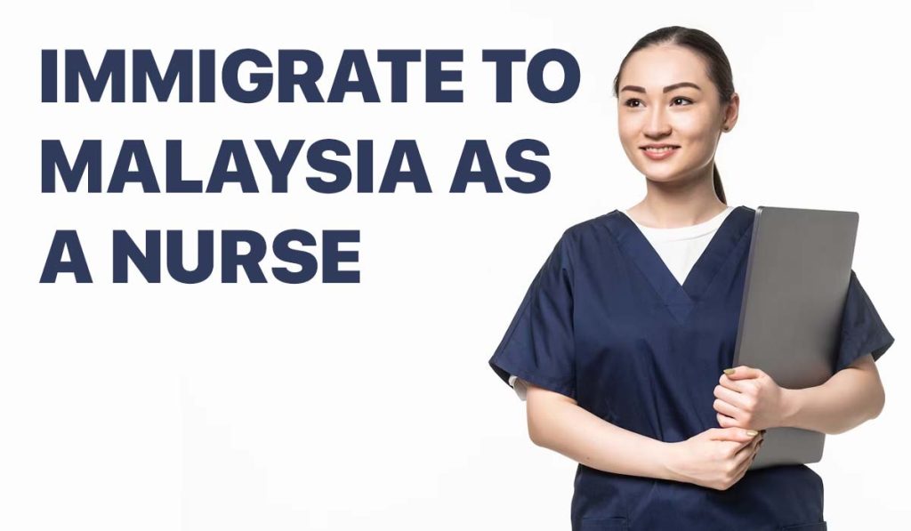 How to Work and Immigrate to Malaysia as a Nurse in 2023