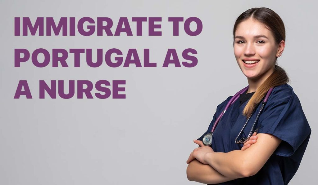 How to Work and Immigrate to Portugal as a Nurse in 2023