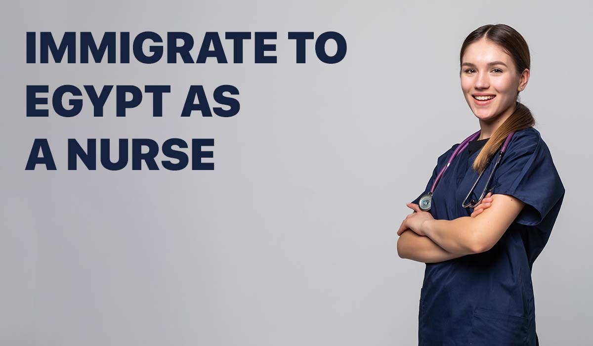 How to Work and Immigrate to Egypt as a Nurse in 2023