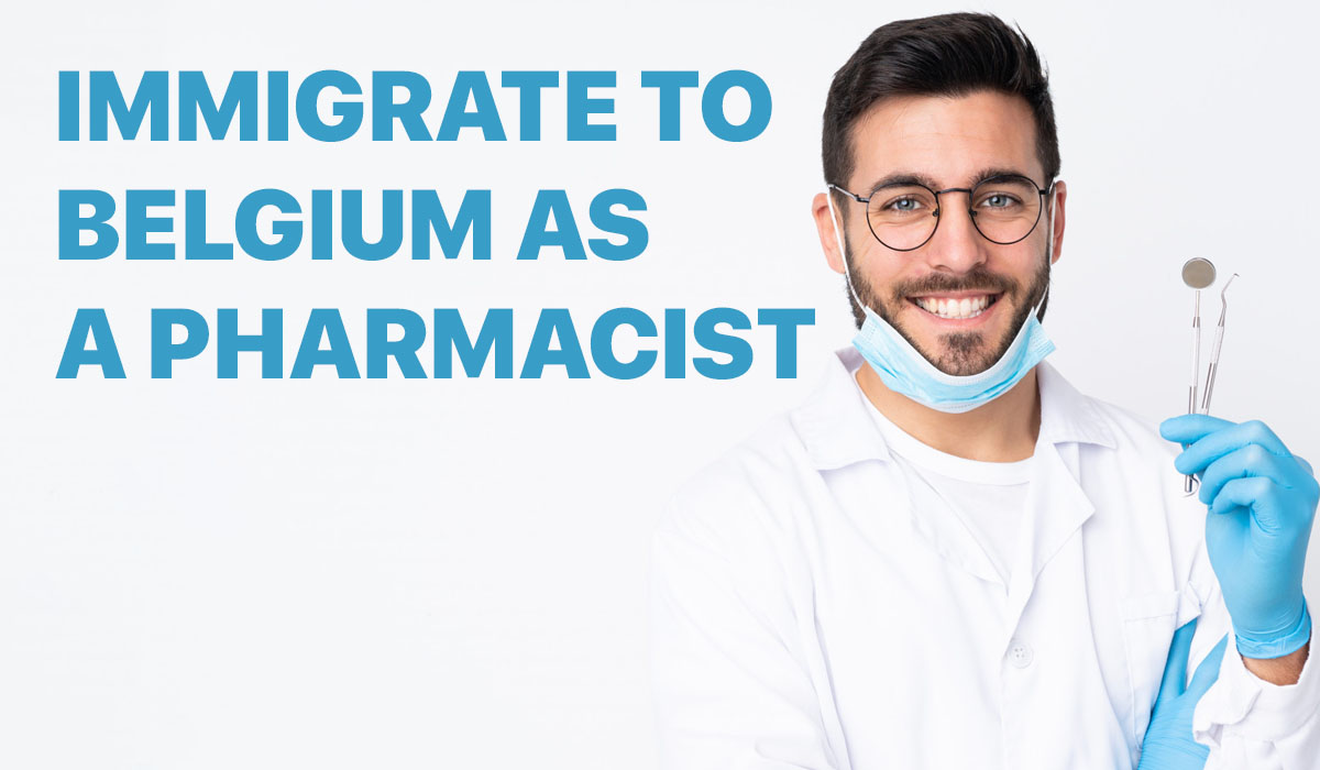 How To Work and Immigrate to Belgium as a Pharmacist