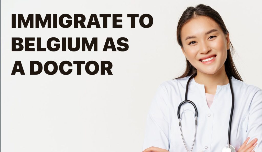 How to Work and Immigrate to Belgium as a Doctor