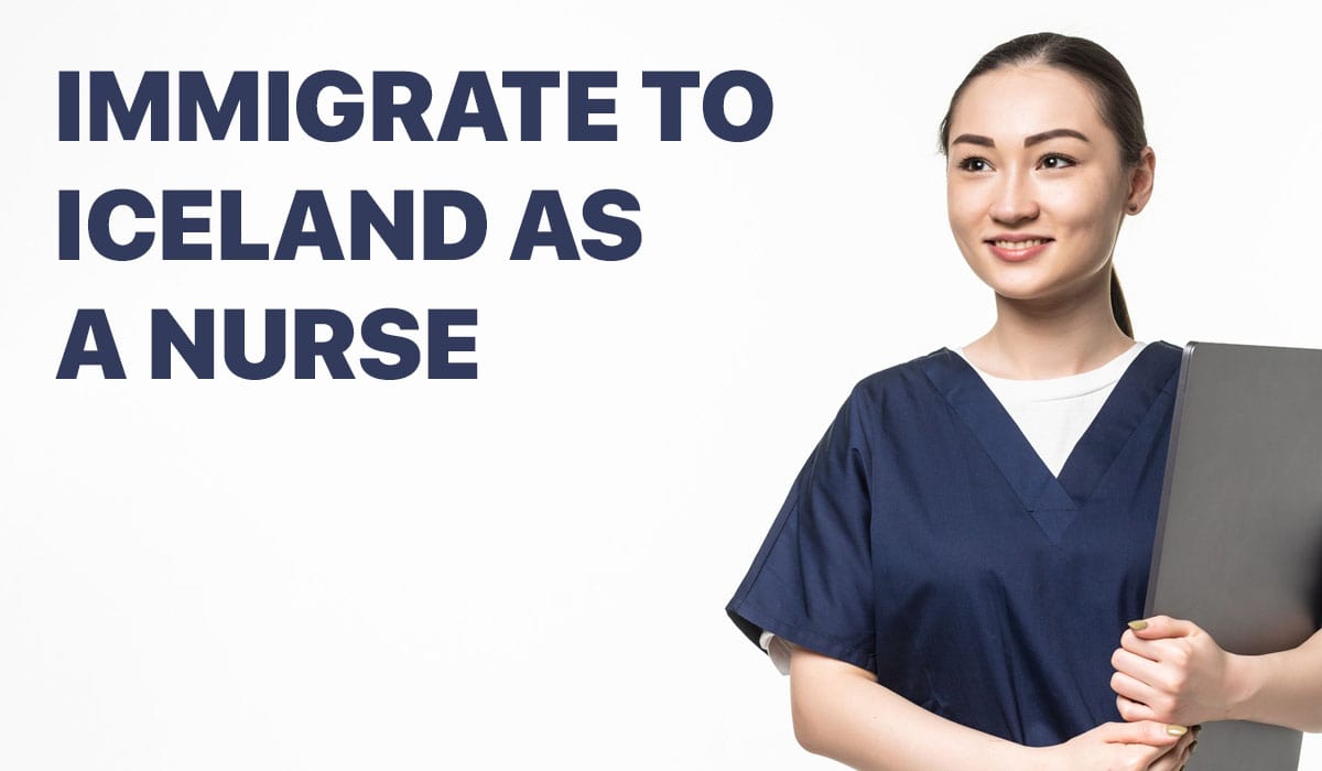 How to Work and Immigrate to Iceland as a Nurse