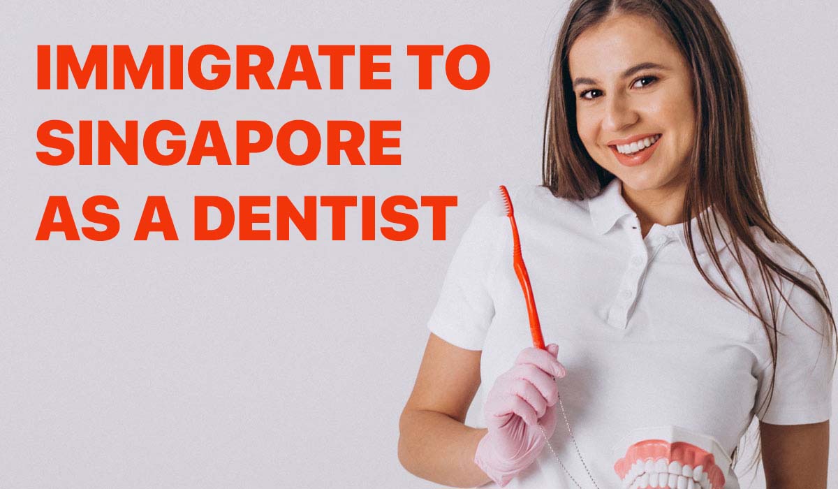 Work and Immigrate to Singapore as a Dentist