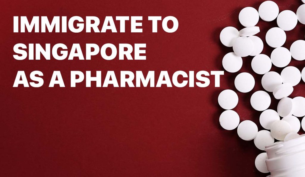 Work and Immigrate to Singapore as a Pharmacist