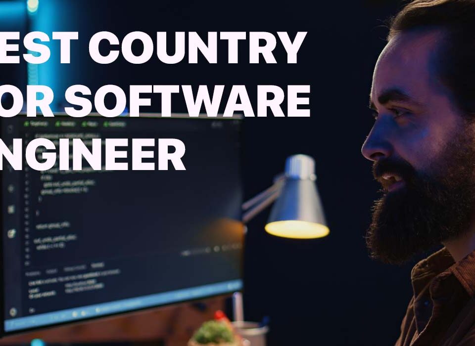 Top 10 Best Countries to Immigrate for Software Engineers