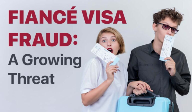 Fiancé Visa Fraud A Growing Threat