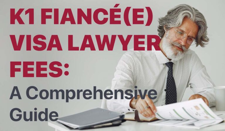K1 Fiancé(e) Visa Lawyer Fees A Comprehensive Guide